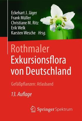 Jäger / Müller / Wesche | Rothmaler - Exkursionsflora von Deutschland, Gefäßpflanzen: Atlasband | Buch | 978-3-662-49709-8 | sack.de