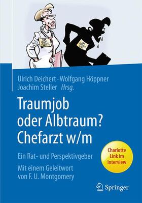 Deichert / Höppner / Steller | Traumjob oder Albtraum - Chefarzt m/w | Buch | 978-3-662-49778-4 | sack.de