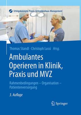 Standl / Lussi |  Ambulantes Operieren in Klinik, Praxis und MVZ | Buch |  Sack Fachmedien