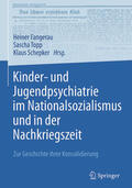 Fangerau / Topp / Schepker |  Kinder- und Jugendpsychiatrie im Nationalsozialismus und in der Nachkriegszeit | eBook | Sack Fachmedien
