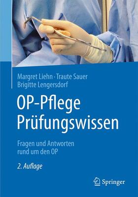 Liehn / Sauer / Lengersdorf | OP-Pflege Prüfungswissen | Buch | 978-3-662-49812-5 | sack.de