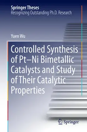 Wu |  Controlled Synthesis of Pt-Ni Bimetallic Catalysts and Study of Their Catalytic Properties | Buch |  Sack Fachmedien