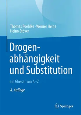 Poehlke / Heinz / Stöver |  Drogenabhängigkeit und Substitution - ein Glossar von A-Z | Buch |  Sack Fachmedien