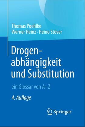 Poehlke / Heinz / Stöver | Drogenabhängigkeit und Substitution – ein Glossar von A–Z | E-Book | sack.de