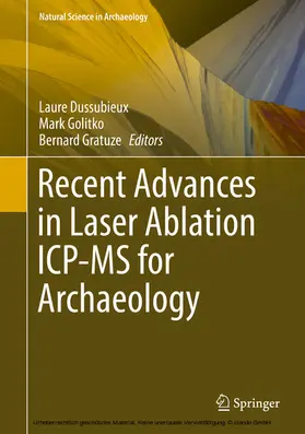 Dussubieux / Golitko / Gratuze |  Recent Advances in Laser Ablation ICP-MS for Archaeology | eBook | Sack Fachmedien