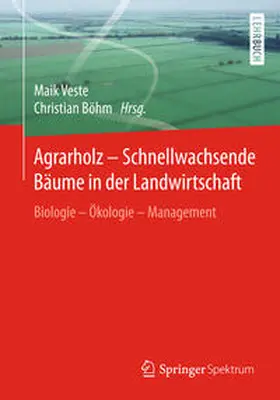 Böhm / Veste |  Agrarholz ¿ Schnellwachsende Bäume in der Landwirtschaft | Buch |  Sack Fachmedien