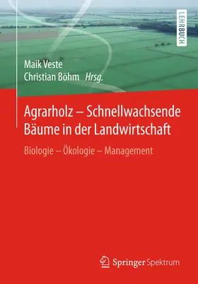 Veste / Böhm |  Agrarholz – Schnellwachsende Bäume in der Landwirtschaft | eBook | Sack Fachmedien