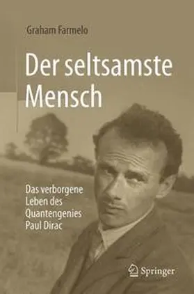 Farmelo | Der seltsamste Mensch | Buch | 978-3-662-49949-8 | www.sack.de