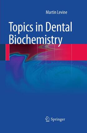 Levine | Topics in Dental Biochemistry | Buch | 978-3-662-49997-9 | sack.de