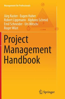 Kuster / Huber / Lippmann | Project Management Handbook | Buch | 978-3-662-50027-9 | sack.de