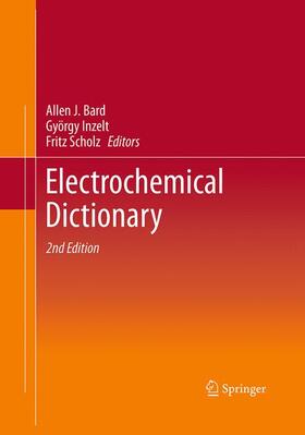 Bard / Scholz / Inzelt | Electrochemical Dictionary | Buch | 978-3-662-50051-4 | sack.de