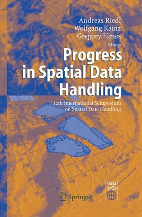 Riedl / Elmes / Kainz |  Progress in Spatial Data Handling | Buch |  Sack Fachmedien