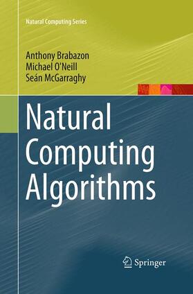 Brabazon / McGarraghy / O'Neill | Natural Computing Algorithms | Buch | 978-3-662-50116-0 | sack.de