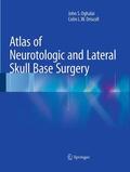 Driscoll / Oghalai |  Atlas of Neurotologic and Lateral Skull Base Surgery | Buch |  Sack Fachmedien