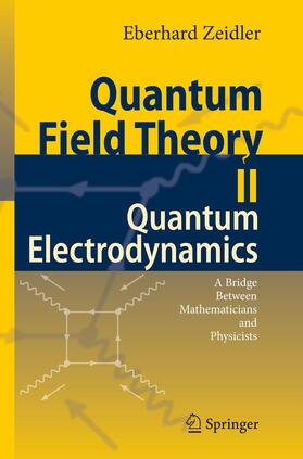 Zeidler | Quantum Field Theory II: Quantum Electrodynamics | Buch | 978-3-662-50173-3 | sack.de