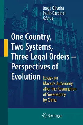 Cardinal / Oliveira | One Country, Two Systems, Three Legal Orders - Perspectives of Evolution | Buch | 978-3-662-50198-6 | sack.de