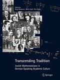 Bergmann / Ungar / Epple |  Transcending Tradition: Jewish Mathematicians in German Speaking Academic Culture | Buch |  Sack Fachmedien