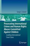 Grover |  Prosecuting International Crimes and Human Rights Abuses Committed Against Children | Buch |  Sack Fachmedien