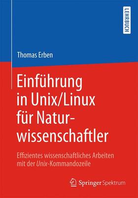 Erben | Einführung in Unix/Linux für Naturwissenschaftler | Buch | 978-3-662-50300-3 | sack.de