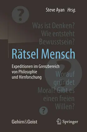 Ayan |  Rätsel Mensch - Expeditionen im Grenzbereich von Philosophie und Hirnforschung | eBook | Sack Fachmedien