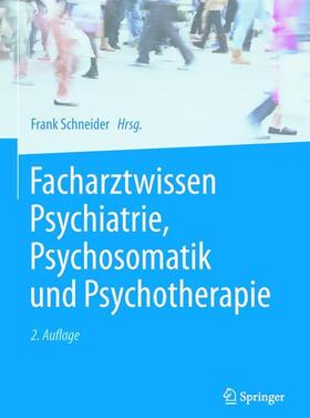 Schneider | Facharztwissen Psychiatrie, Psychosomatik und Psychotherapie | Buch | 978-3-662-50344-7 | sack.de
