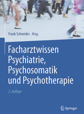 Schneider | Facharztwissen Psychiatrie, Psychosomatik und Psychotherapie | E-Book | sack.de