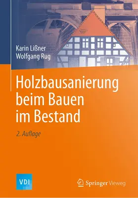 Rug / Lißner |  Holzbausanierung beim Bauen im Bestand | Buch |  Sack Fachmedien