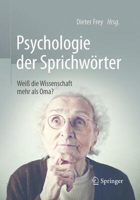 Frey |  Psychologie der Sprichwörter | Buch |  Sack Fachmedien