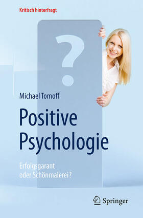 Tomoff | Positive Psychologie - Erfolgsgarant oder Schönmalerei? | E-Book | sack.de