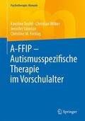 Teufel / Wilker / Valerian |  A-FFIP - Autismusspezifische Therapie im Vorschulalter | Buch |  Sack Fachmedien