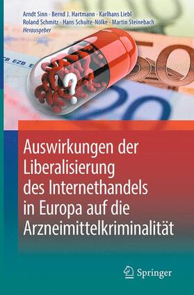 Sinn / Hartmann / Steinebach | Auswirkungen der Liberalisierung des Internethandels in Europa auf die Arzneimittelkriminalität | Buch | 978-3-662-50503-8 | sack.de