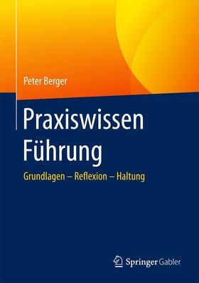 Berger |  Praxiswissen Führung | eBook | Sack Fachmedien