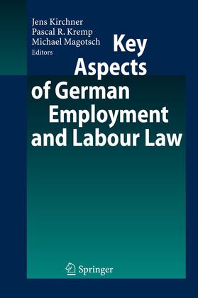 Kirchner / Magotsch / Kremp | Key Aspects of German Employment and Labour Law | Buch | 978-3-662-50565-6 | sack.de