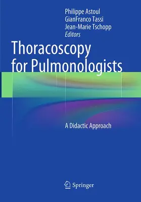 Astoul / Tassi / Tschopp |  Thoracoscopy for Pulmonologists | Buch |  Sack Fachmedien