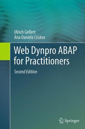 Cristea / Gellert | Web Dynpro ABAP for Practitioners | Buch | 978-3-662-50613-4 | sack.de