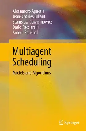 Agnetis / Billaut / Soukhal |  Multiagent Scheduling | Buch |  Sack Fachmedien