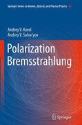 Solov'yov / Korol |  Polarization Bremsstrahlung | Buch |  Sack Fachmedien
