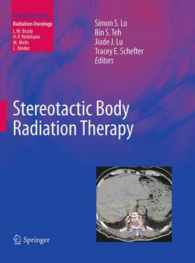 Lo / Schefter / Teh | Stereotactic Body Radiation Therapy | Buch | 978-3-662-50756-8 | sack.de