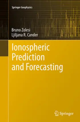 Cander / Zolesi | Ionospheric Prediction and Forecasting | Buch | 978-3-662-50766-7 | sack.de