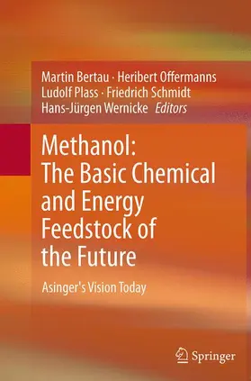 Bertau / Offermanns / Wernicke |  Methanol: The Basic Chemical and Energy Feedstock of the Future | Buch |  Sack Fachmedien