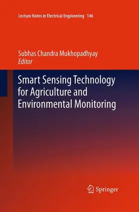 Chandra Mukhopadhyay | Smart Sensing Technology for Agriculture and Environmental Monitoring | Buch | 978-3-662-50794-0 | sack.de