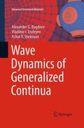 Bagdoev / Shekoyan / Erofeyev |  Wave Dynamics of Generalized Continua | Buch |  Sack Fachmedien