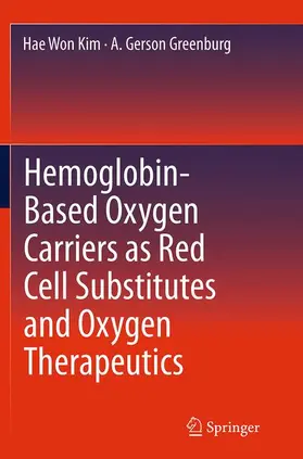Greenburg / Kim |  Hemoglobin-Based Oxygen Carriers as Red Cell Substitutes and Oxygen Therapeutics | Buch |  Sack Fachmedien