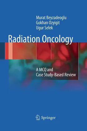 Beyzadeoglu / Ozyigit / Selek | Radiation Oncology | Buch | 978-3-662-50811-4 | www.sack.de