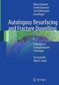 Draenert / Pohlemann / Regel |  Autologous Resurfacing and Fracture Dowelling | Buch |  Sack Fachmedien
