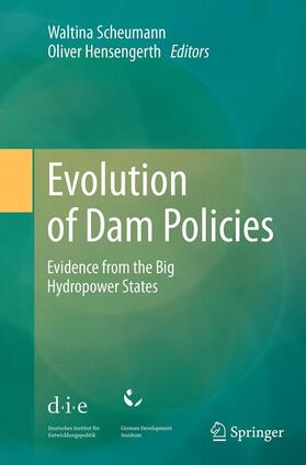 Hensengerth / Scheumann | Evolution of Dam Policies | Buch | 978-3-662-50842-8 | sack.de