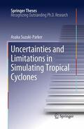 Suzuki-Parker |  Uncertainties and Limitations in Simulating Tropical Cyclones | Buch |  Sack Fachmedien