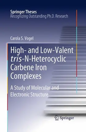 Vogel | High- and Low-Valent tris-N-Heterocyclic Carbene Iron Complexes | Buch | 978-3-662-50905-0 | sack.de