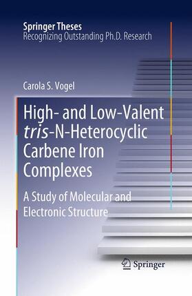 Vogel | High- and Low-Valent tris-N-Heterocyclic Carbene Iron Complexes | Buch | 978-3-662-50905-0 | sack.de