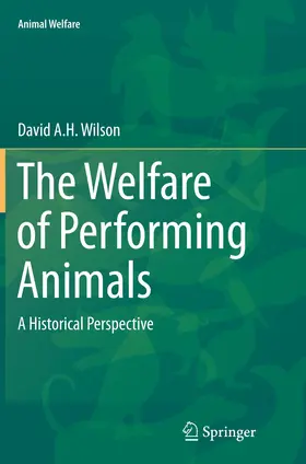 Wilson |  The Welfare of Performing Animals | Buch |  Sack Fachmedien